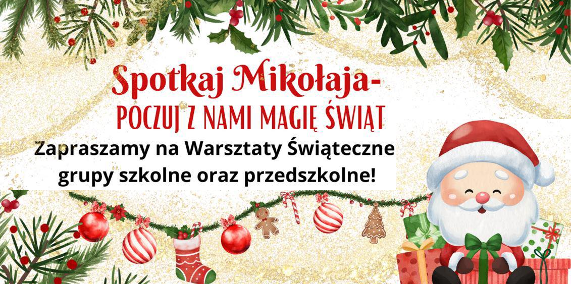 Warsztaty świąteczne – spotkaj Mikołaja!